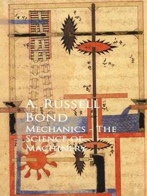 cover image of Mechanics--The Science of Machinery